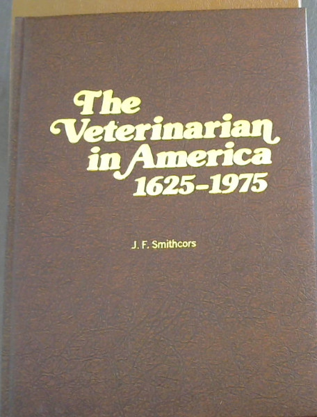 Image for The Veterinarian in America 1625 - 1975 The Veterinarian in America 1625 - 1975