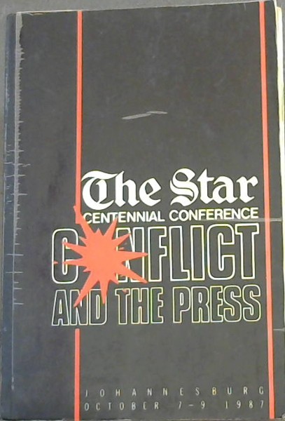 Conflict and the Press: Proceedings of the Star's centennial conference on the role of the press in a divided society