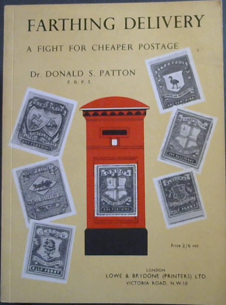FARTHING DELIVERY A FIGHT FOR CHEAPER POSTAGE