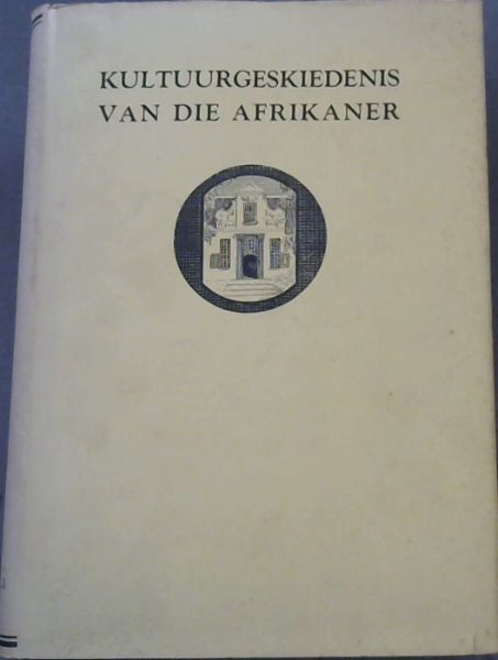 Kultuurgeskiedenis Van die Afrikaner (Volume 2 Only)
