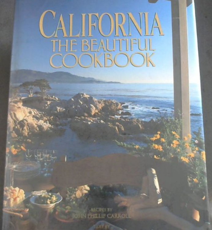 California, The Beautiful Cookbook: Authentic Recipes from California