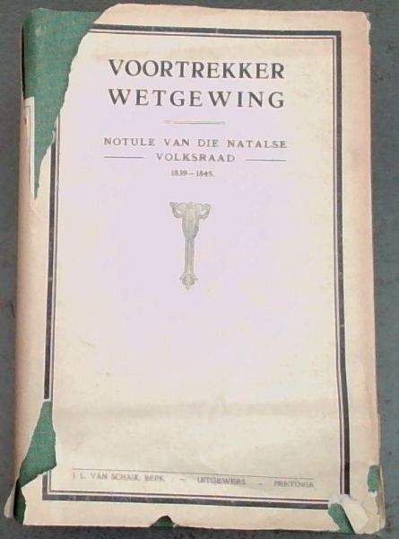 Voortrekker Wetgewing Notule van die Natalse Volksraad 1839 - 1845