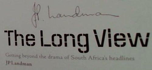 The Long View: Getting Beyond the Drama of South Africa's Headlines