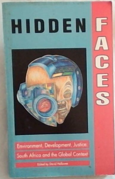 Hidden faces: Environment, development, justice : South Africa and the global context