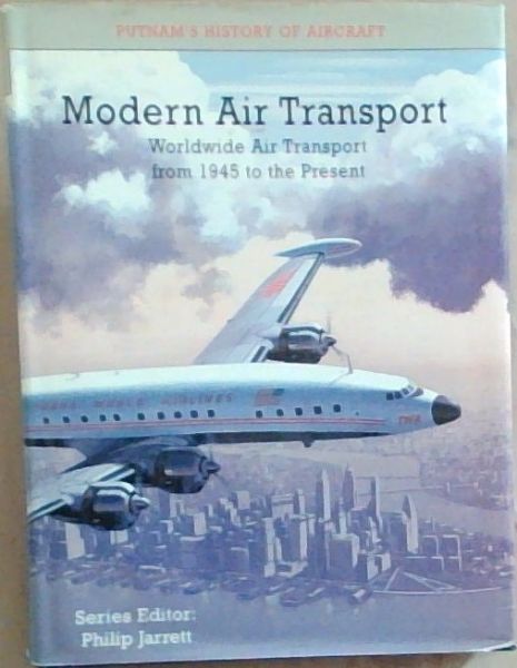 Modern Air Transport: Worldwide Air Transport from 1945 to the Present (Putnam History of Aircraft)