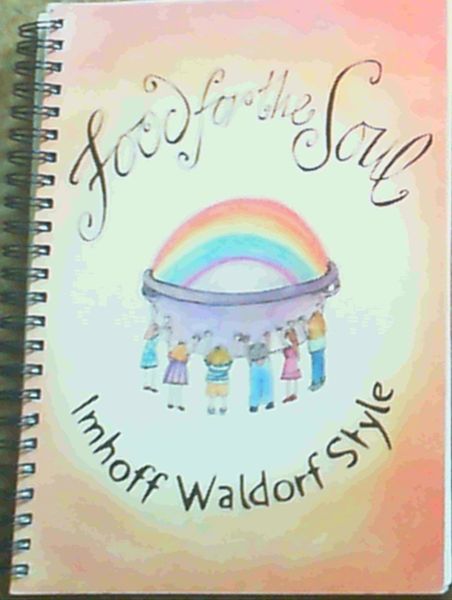 Food for the Soul;Imhoff Waldorf Style