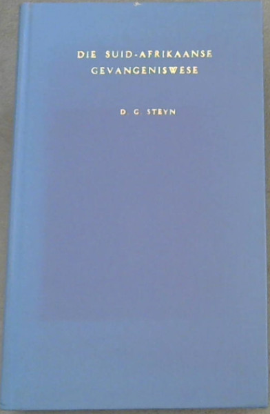 Die Suid-Afrikaanse Gevangeniswese 'n Uiteensetting en beoordeling van die Gevangenisorganisasie en -beleid