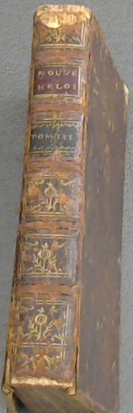 Oeuvres de J J Rousseau, contenant Julie, ou la Nouvelle Heloise - Tome Cinquieme: Lettres de Deux Amants, Habitants d'une Petite Ville Au Pied des Alpes, Recueilles et Publiees par . - Seconde Edition originale, revue & corrigee para l'Editeur