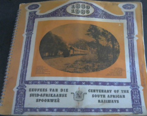 Eeufees van die Suid-Afrikaanse Spoorwee / Centenary of the South African Railways 1860-1860