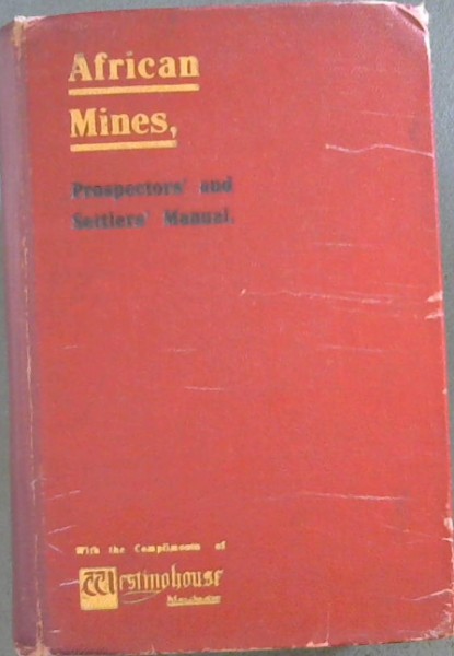 African Mines Prospectors' & Settlers' Manual