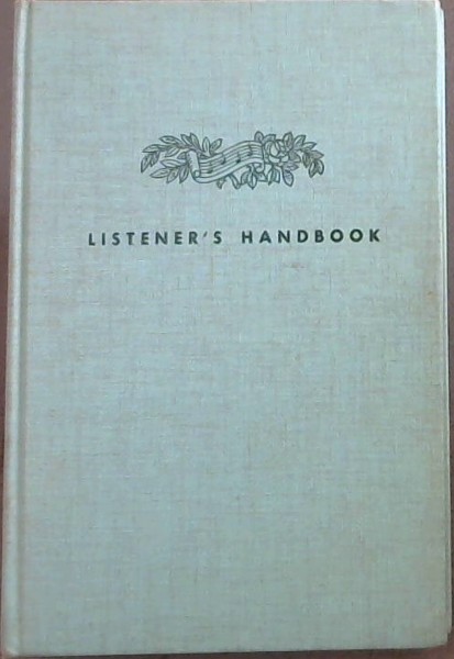 Listener's Handbook ; A Guide to Music Appreciation