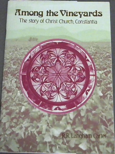 Among the Vineyards: The story of Christ Church, Constantia