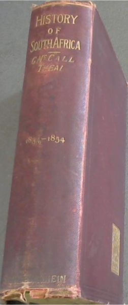 History of South Africa : from the foundations of the European Settlement to our own, 1834 - 1854
