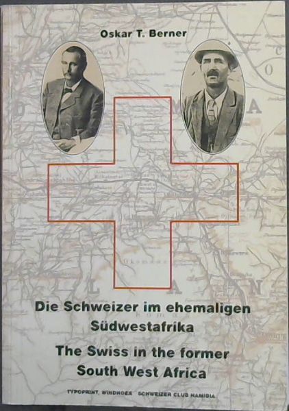 Die Schweizer im ehemaligen Sdwestafrika / The Swiss in the former South West Africa