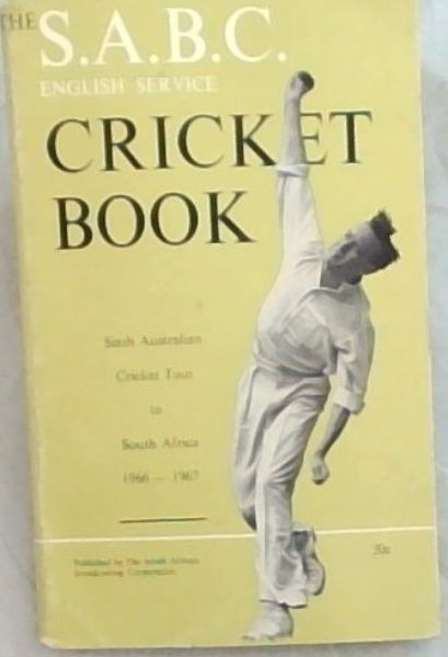 The S.A.B.C. English Service : Cricket Book, Australian Tour 1966-67