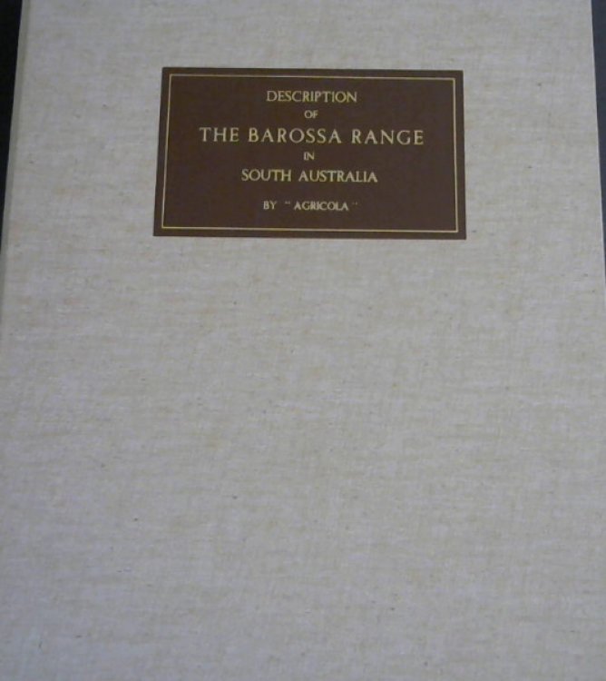 Description of the Barossa Range and its neighbourhood in South Australia - illustrated with maps and coloured plates, from original drawings made on the spot [Facsimile Reprint]