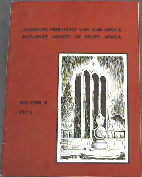Hugenote-Vereniging van Suid-Afrika: Huguenot Society of South Africa, Bulletin No.8 (1970)