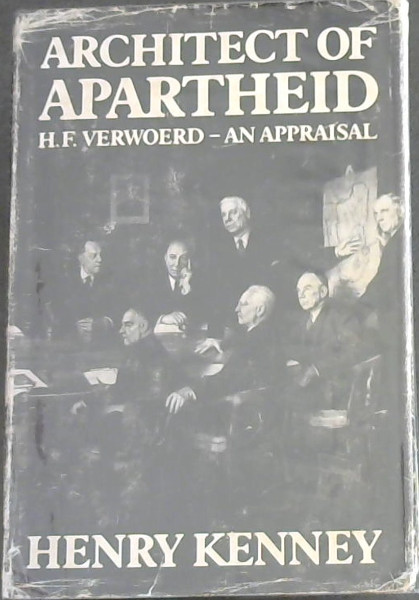 Architect of Apartheid: H.F. Verwoerd, an appraisal