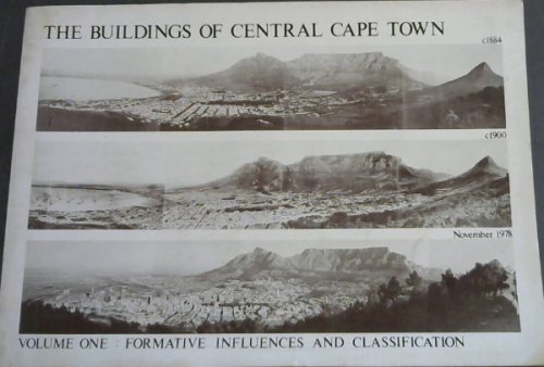 The Buildings of Central Cape Town Volume One : Formative Influences and Classification