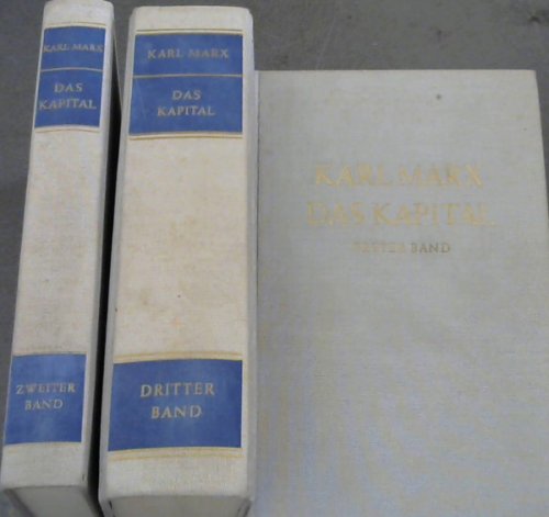 Das Kapital : Kritik der politischen Okonomie - 3 volumes