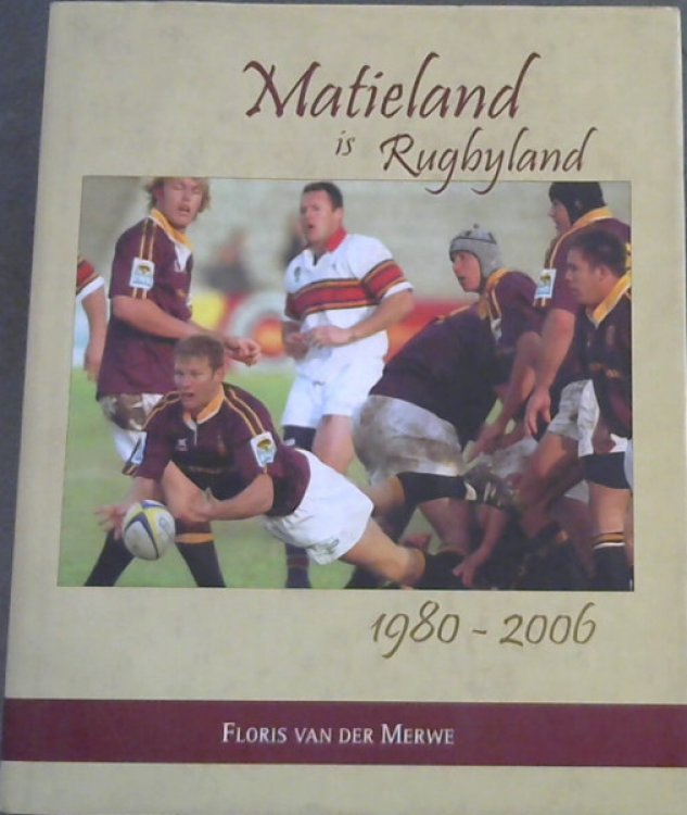 Matieland Is Rugbyland, 1980-2006