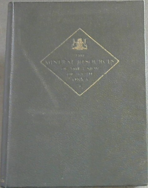 The Mineral Resources of the Union of South Africa