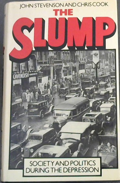 The Slump: Society and Politics During the Depression