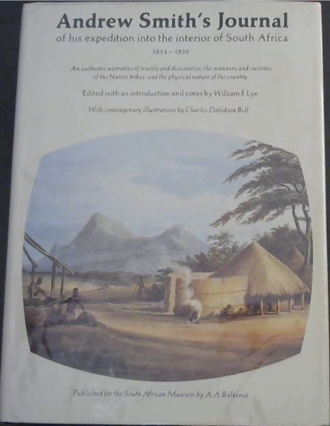 Andrew Smith's Journal of his expedition into the interior of South Africa 1834 - 1836