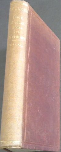 Catalogue of Books and Pamphlets Relating to Africa South of the Zambesi, in the English, Dutch, French and Portuguese languages in the collection of George McCall theal