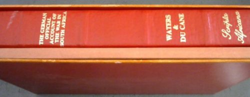 The German Official Account of the War in South Africa: Two volumes published in one