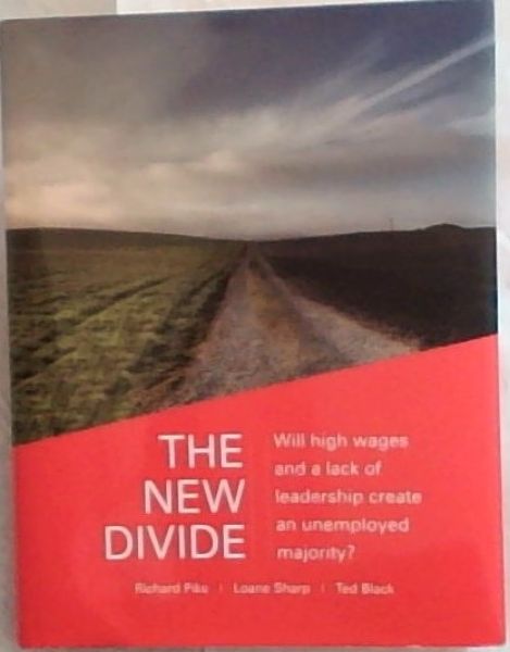 The New Divide: Will High Wages and a Lack of Leadership Create an Unemployed Majority