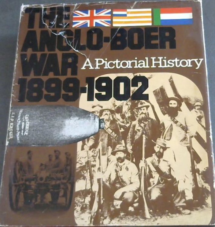 The Anglo-Boer War, 1899-1902: A Pictorial History