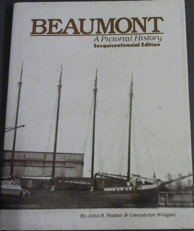 Beaumont: A Pictorial History (Sesquicentennial edition)