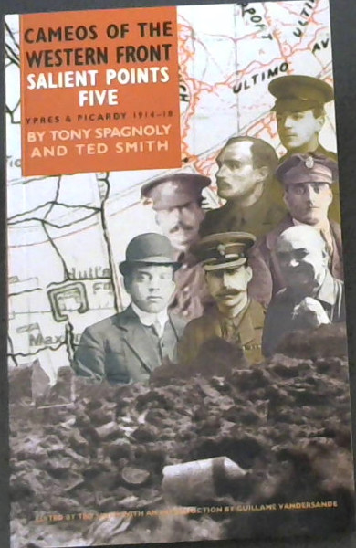 Salient Points Five (Cameos of The Western Front) - Ypres Sector 1914 - 1918