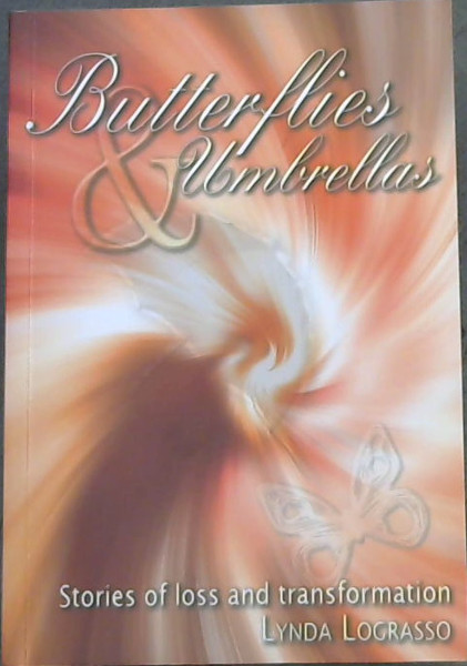 Butterflies Umbrellas - Stories of loss and transformation