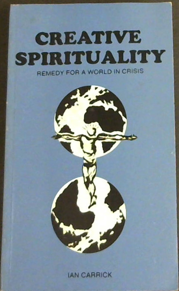 Image for CREATIVE SPIRITUALITY -Remedy for a world in Crisis CREATIVE SPIRITUALITY -Remedy for a world in Crisis