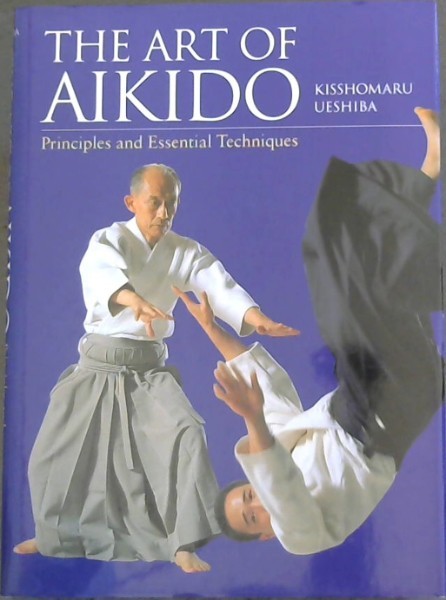 The Art of Aikido: Principles and Essential Techniques
