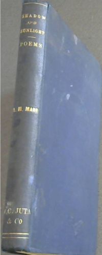 Shadow and Sunlight : Poems, (Johannesburg) 1890 - 1893