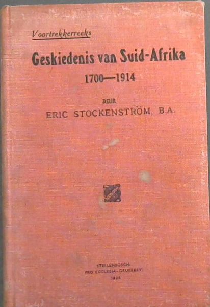 Geskiedenis van Suid-Afrika Deel 2 ; Die Plek van Suid- Afrika in die Algemene Geskiedenis 1700 - 1914