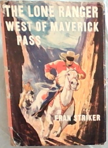 The Lone Ranger West of Maverick Pass