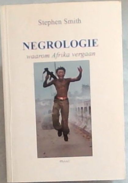 Negrologie : waarom Afrika vergaan