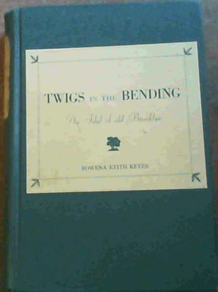 Twigs in the Bending : an Idyll of Old Brooklyn