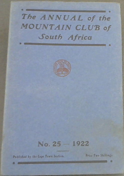 The Annual of the Mountain Club of South Africa. No.25, 1922