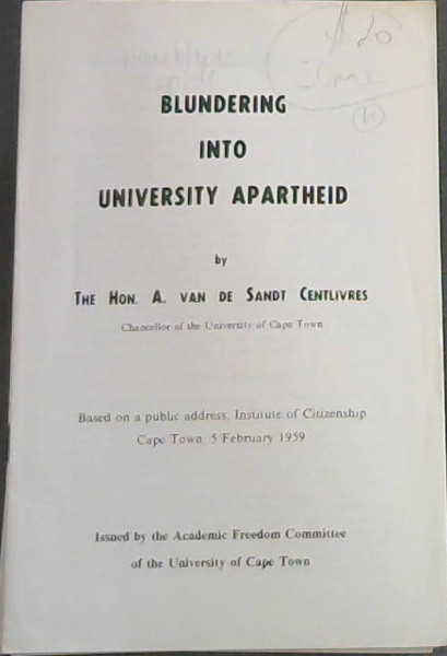 Blundering into University Apartheid - Based on a public address, Institute of Citzenship, Cape Town, 5 February 1959