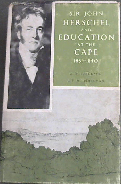 SIR JOHN HERSCHEL AND EDUCATION AT THE CAPE 1834 - 1840