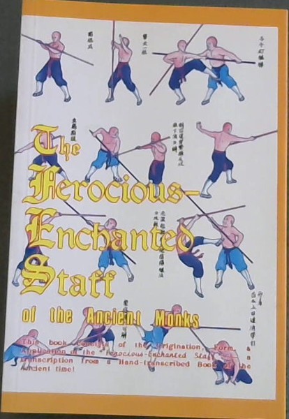 The Ferocious Enchanted Staff of the Ancient Monks (DR. LEUNG TING'S KUNGFU SERIES)