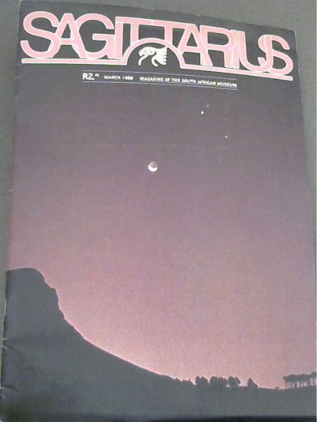 Sagittarius : Magazine of the South African Museum - March 1988 . Volume 3 No. 1