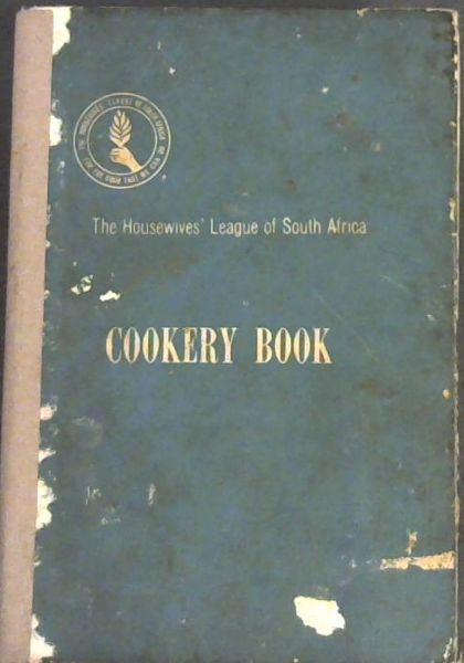 The Housewives' League of South Africa Cookery Book