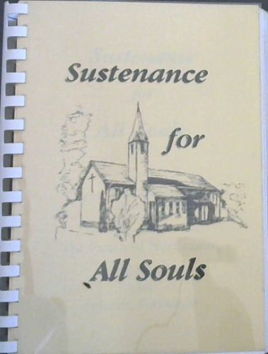 Sustenance for All Souls : recipes graces and bible verses collected by the parishioners of The Parish of Northmead, All SOuls, with St Johns, Putfontein