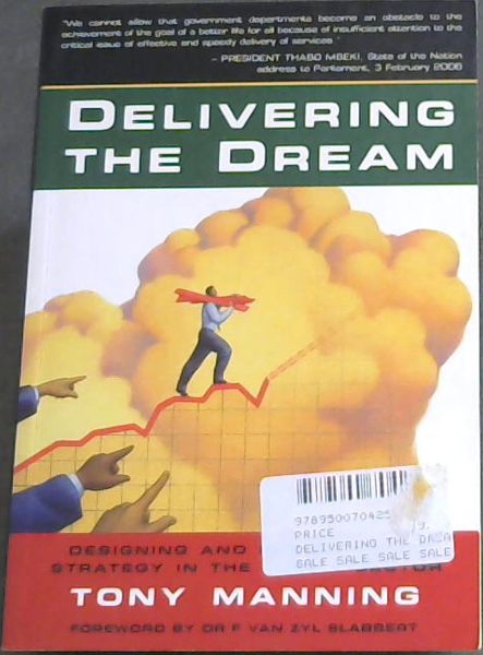 Delivering the Dream: Designing and Implementing Strategy in the Public Sector